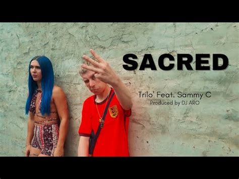 Trilo Feat Sammy C SACRED Prod By ARO Official Music Video