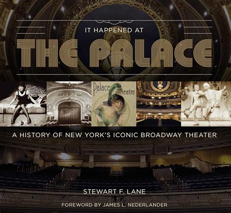 It Happened at the Palace: A History of New York’s Iconic Broadway ...