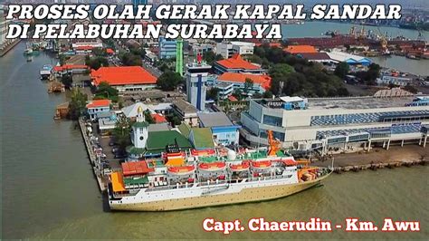 Olah Gerak Kapal Sandar Di Pelabuhan Surabaya Youtube