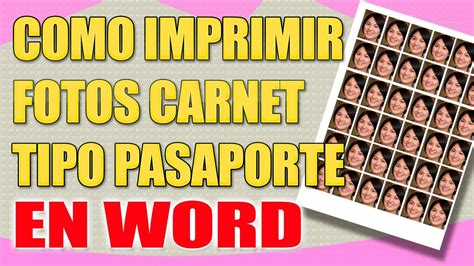 Como Imprimir Fotos Tama O Carnet Y Pasaporte En Word Youtube