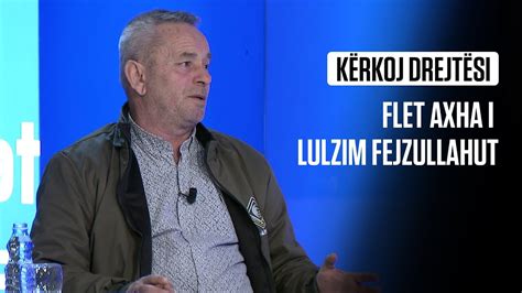 K Rkoj Drejt Si Flet N Detaje Axha I Lulzim Fejzullahut Tregon Se