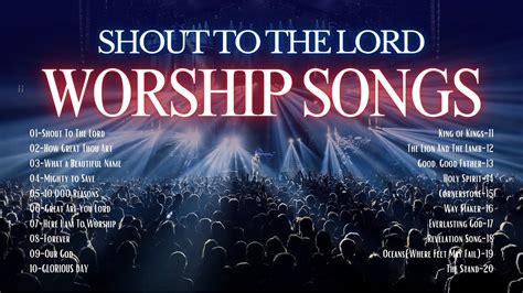 Worship Songs To Glorify God Shout To The Lord And Other Songs