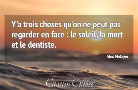 Citation Alex M Tayer Mort Y A Trois Choses Qu On Ne Peut Pas