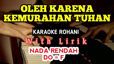 KEMURAHAN TUHAN KARAOKE ROHANI DO F NADA RENDAH NADA