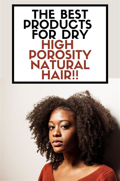 10 Products High Porosity Naturals Need In Their Arsenal Artofit