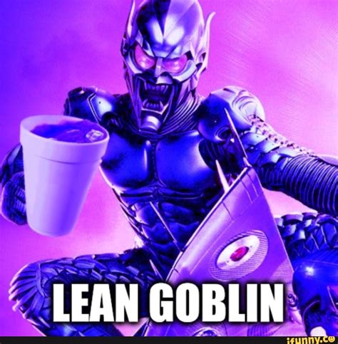 Lean Goblin Ifunny