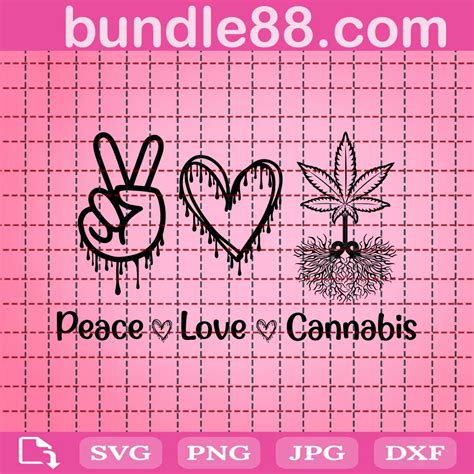 Cannabis Svg Peace Love Cannabis Svg Svg Png Dxf Eps Cricut Silhouette