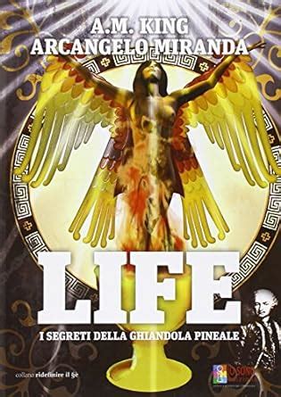 Life I Segreti Della Ghiandola Pineale Amazon Co Uk Books