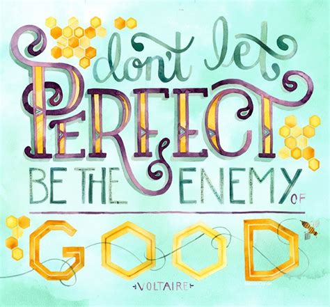 Dont Let Perfect Be The Enemy Of Good Inspirational Words Of Wisdom