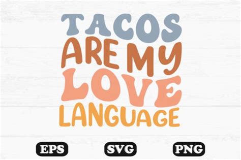 Tacos Are My Love Language Wavy Svg File Graphic By Hosneara