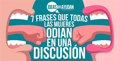 Frases Que Las Mujeres Odian En Una Discusi N Ideas Que Ayudan