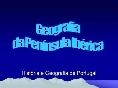 Ppt Hist Ria E Geografia De Portugal Powerpoint Presentation Free