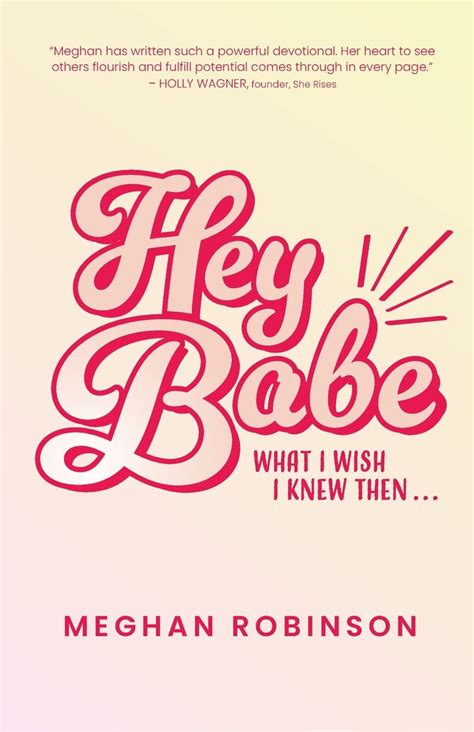 Hey Babe What I Wish I Knew Then Robinson Meghan 9798890410733 Amazon Books