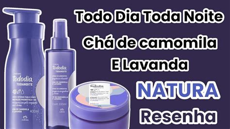 Linha Todo Dia Toda Noite Ch De Camomila E Lavanda Natura Resenha