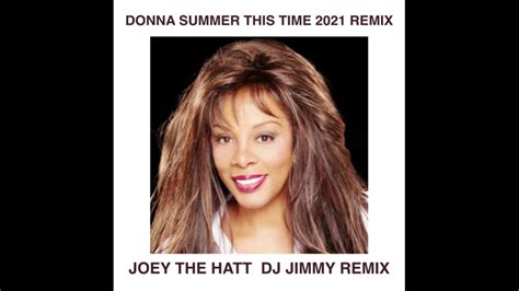 Donna Summer This Time I Know Its For Real Joey The Hatt Dj Jimmy 2021