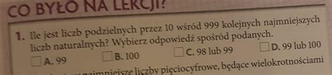 1 Ile jest liczb podzielnych przez 10 wśród 999 kolejnych