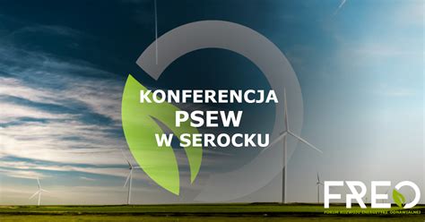 Relacja Z Konferencji PSEW W Serocku Forum Rozwoju Energetyki Odnawialnej