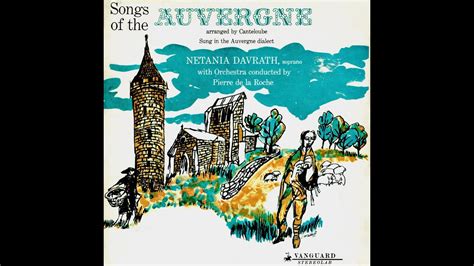 Chants D Auvergne By Joseph Canteloube Netania Davrath Youtube Music