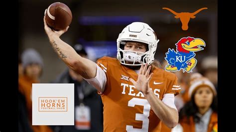 Hook Em Horns Show Previewing Texas Football Vs Kansas What S Wrong