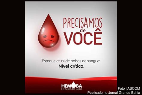 Hemoba Lan A Campanha De Abastecimento Do Estoque De Sangue Para O