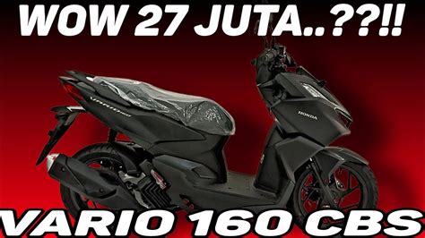 MOTOR 27JT LEBIH KO SEPERTI INI VARIO 160 CBS YouTube