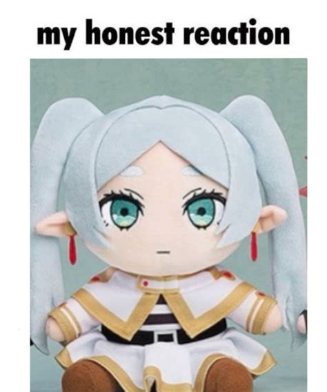 My Honest Reaction Frieren Plush Funny Anime Pics Anime Funny