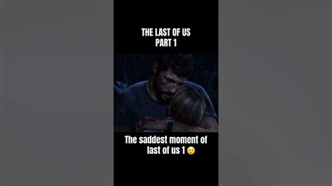 The Saddest Moment Of Last Of Us Part 1 Thelastofus Viral Sad Game Shorts Youtube