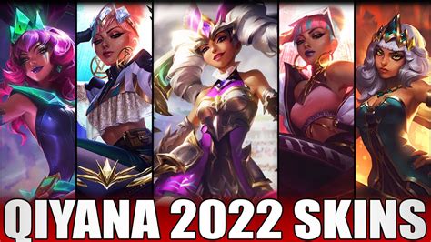 ALL QIYANA SKINS 2022 Including Battle Queen Qiyana YouTube