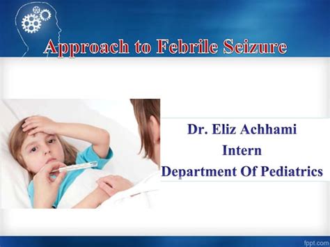 Approach To Febrile Seizure Ppt