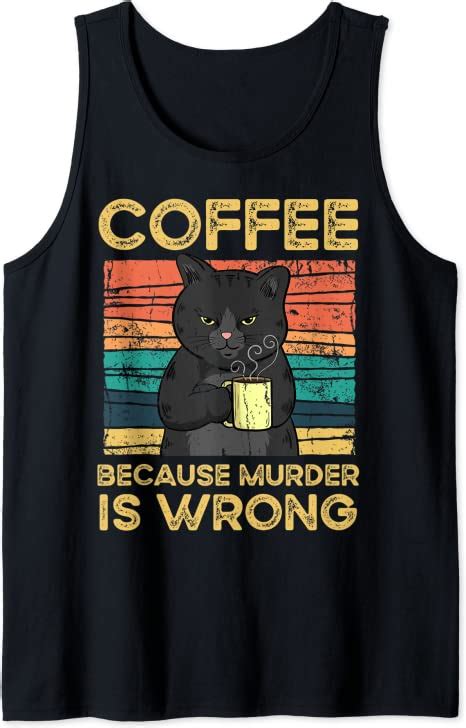 Coffee Because Murder Is Wrong Funny Black Cat Vintage Tank