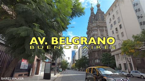 4K Buenos Aires Walk Avenida Belgrano Barrio Monserrat Buenos