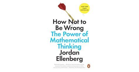 How Not To Be Wrong The Power Of Mathematical Thinking By Jordan Ellenberg