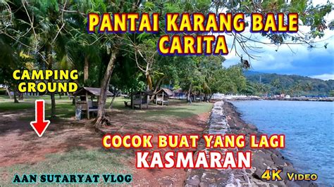 Pantai KARANG BALE Carita Cocok Buat Yang Lagi KASMARAN YouTube