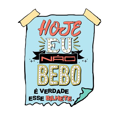 É verdade esse bilhete Carnaval 2019 Frases de cerveja Frases