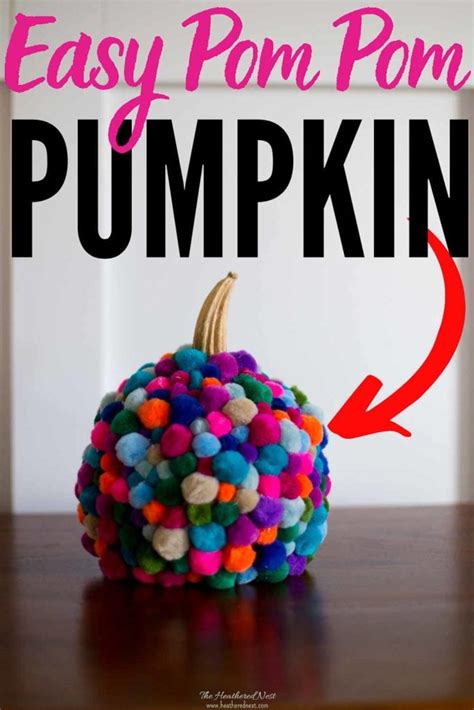 Easy And Colorful Fall Pumpkin Pom Pom Craft The Heathered Nest