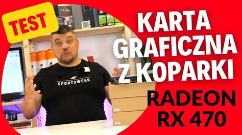 Karta Graficzna Z Koparki Kryptowalut Czy Warto Testuje PowerColor RX