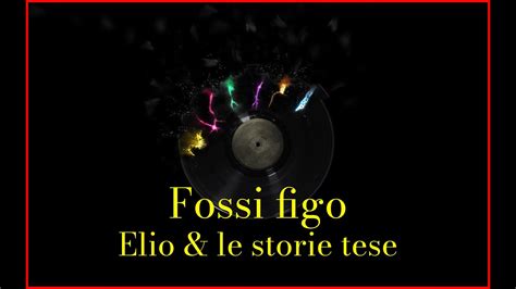 Elio Le Storie Tese Fossi Figo Lyrics Karaoke Youtube