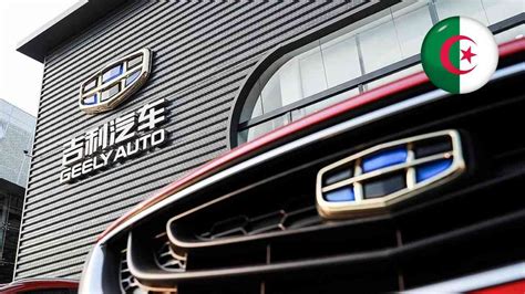 Voitures Geely En Alg Rie Les Salles D Exposition S Installent