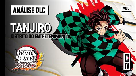 TANJIRO KAMADO Distr Entretenimento Análise DLC 05 Demon