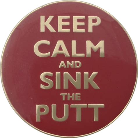 Keep Calm And Sink The Putt Ball Marker And Hat Clip By Readygolf