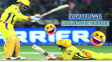 Top Funny Moments In Cricket History Youtube