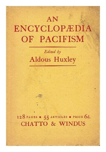 Huxley Aldous An Encyclopaedia Of Pacifism Edited By