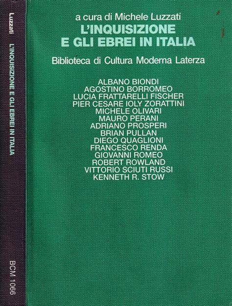 L Inquisizione E Gli Ebrei In Italia Biblioteca Di Cultura Moderna By