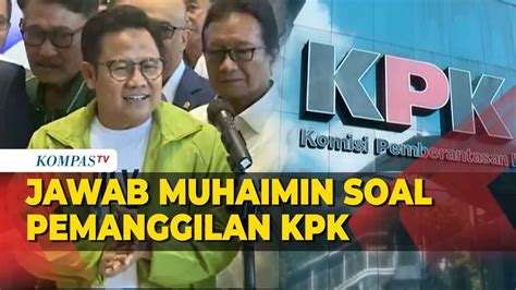 Pemanggilan Kpk Kamis September Cak Imin Saya Pasti Datang Youtube