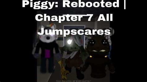 Piggy Rebooted All Chapter 7 Jumpscares Rp Mode YouTube