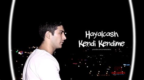 Ömer Hayalcash Kendi Kendime Yeni Klip 2017 YouTube