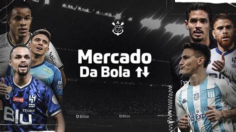 Resum O Confira As Atualiza Es Sobre O Corinthians No Mercado Da