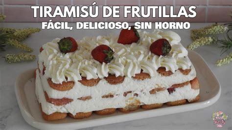 TIRAMISÚ DE FRUTILLAS FÁCIL Y RIQUÍSIMO SIN HORNO Elu Sweets