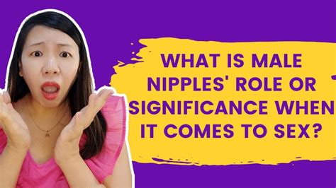 What Is Male Nipples Role Or Significance When It Comes To Sex YouTube