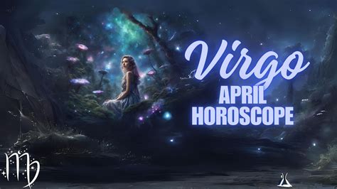 Virgo April Horoscope 2024 What Await Virgo In April YouTube